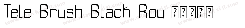 Tele Brush Black Rou字体转换